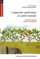 Couverture du livre « L'approche systémique en santé mentale (2e édition) » de Louise Landry Balas aux éditions Pu De Montreal