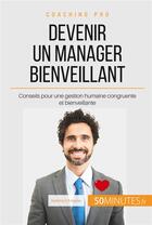 Couverture du livre « Comment devenir un manager bienveillant ? pratiques du management de demain » de Chibane Karima aux éditions 50minutes.fr