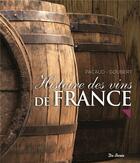 Couverture du livre « Histoire des vins de France » de Serge Pacaud et Pascal Goubert De Cauville aux éditions De Boree