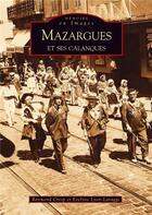 Couverture du livre « Mazargues et ses calanques » de Lyon-Lavaggi Cresp aux éditions Editions Sutton