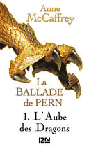 Couverture du livre « La ballade de Pern t.1 ; l'aube des dragons » de Anne Mccaffrey aux éditions 12-21