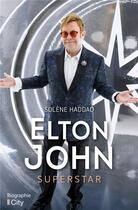 Couverture du livre « Elton John : superstar » de Solene Haddad aux éditions City