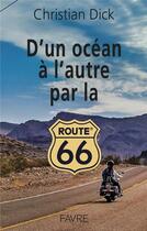 Couverture du livre « D'un océan à l'autre par la route 66 » de Christian Dick aux éditions Favre