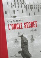 Couverture du livre « L'Oncle Secret » de Guy Milliard aux éditions Tricorne