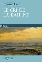 Couverture du livre « Le cri de la baleine » de Lynne Cox aux éditions Feryane