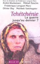 Couverture du livre « Tchetchenie ; La Guerre Jusqu'Au Dernier ? » de  aux éditions Mille Et Une Nuits