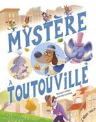 Couverture du livre « Mystère à Toutouville » de Gerald Guerlais et Bernard Villiot aux éditions Elan Vert