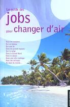 Couverture du livre « Jobs pour changer d air » de  aux éditions Dakota