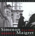 Couverture du livre « Simenon et la vraie naissance de maigret » de Francis Lacassin aux éditions Horizon Illimite