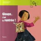 Couverture du livre « Gloups...c'est la rentrée ! » de Agnes De Lestrade et Annette Marnat aux éditions Tourbillon