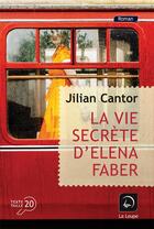 Couverture du livre « La vie secrète d'Elena Faber Tome 1 » de Jillian Cantor aux éditions Editions De La Loupe