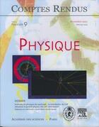 Couverture du livre « Comptes rendus academie des sciences physique tome 3 fasc 9 novembre 2002 avancees en physique des p » de  aux éditions Lavoisier Diff