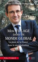 Couverture du livre « Mon village dans un monde global » de Jean-Christophe Fromantin aux éditions Les Peregrines