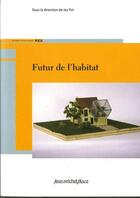 Couverture du livre « Futur de l'habitat » de Fol Jacques aux éditions Nouvelles Editions Place