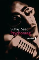 Couverture du livre « Psychoraag » de Suhayl Saadi aux éditions Metailie