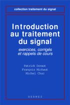 Couverture du livre « Introduction au traitement du signal : exercices, corrigés et rappels de cours » de Francois Michaut et Patrick Duvaut et Michel Chuc aux éditions Hermes Science Publications