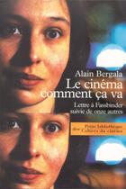 Couverture du livre « Le cinema, comment ça va ? lettre à Fassbinder suivie de onze autres » de Alain Bergala aux éditions Cahiers Du Cinema