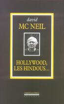 Couverture du livre « Hollywood,les hindous... - l'integrale 1968-2005 » de David Mcneil aux éditions La Simarre