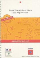 Couverture du livre « Guide des administrations responsables » de Ademe aux éditions Ademe