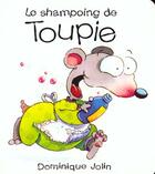 Couverture du livre « Le shampoing de toupie » de Dominique Jolin aux éditions Dominique Et Compagnie