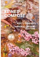 Couverture du livre « Reines-compost » de Rosy L. Daneault et Camille St-Jacques Couture aux éditions Noroit