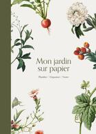 Couverture du livre « Mon jardin sur papier » de Cynthia Dulude aux éditions Ada