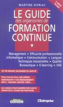 Couverture du livre « Le guide des organismes de formation continue (3e édition) » de Martine Doriac aux éditions Management