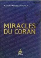 Couverture du livre « Miracles du Coran » de Mawlana Wahiddudin Khan aux éditions Al Azhar