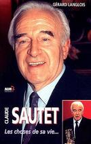 Couverture du livre « Claude Sautet ; les choses de la vie... » de Gerard Langlois aux éditions Nm7