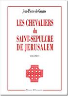 Couverture du livre « Les chevaliers du Saint-Sépulcre de Jérusalem: Volume 1 » de P De Gennes J aux éditions Memoire Et Documents