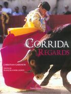 Couverture du livre « Corrida ; regards » de Christian Gabanon et Francois-Xavier Gauroy aux éditions Timee