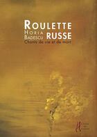 Couverture du livre « Roulette russe » de Horia Badescu aux éditions L'herbe Qui Tremble