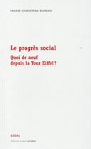 Couverture du livre « Le progrès social ; quoi de neuf depuis la Tour Eiffel ? » de Marie-Christine Bureau aux éditions D'ores Et Deja