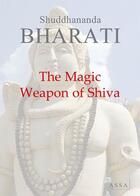 Couverture du livre « The magic weapon of shiva » de Bharati Shuddhananda aux éditions Assa
