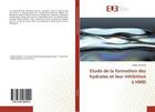 Couverture du livre « Etude de la formation des hydrates et leur inhibition a hmd » de  aux éditions Editions Universitaires Europeennes