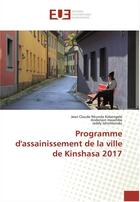 Couverture du livre « Programme d'assainissement de la ville de Kinshasa 2017 » de Jean Claude Nkunda Kabengele et Anderson Mwamba Reddy Tshimbundu aux éditions Editions Universitaires Europeennes