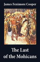 Couverture du livre « The Last of the Mohicans (illustrated) + The Pathfinder + The Deerslayer (3 Unabridged Classics) » de James Fenimore Cooper aux éditions E-artnow