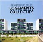 Couverture du livre « Logements collectifs ; conception et design » de Carles Broto I Comerma aux éditions Links