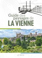 Couverture du livre « Guide des paysages de la vienne (geste) (coll. beau petit pays ) » de Collectif D'Auteurs aux éditions Geste