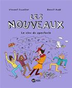 Couverture du livre « Les nouveaux Tome 5 : Le clou du spectacle » de Vincent Cuvellier et Benoit Aude aux éditions Bd Kids