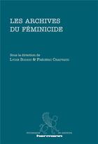 Couverture du livre « Les archives du féminicide » de Lydie Bodiou et Frederic Chauvaud et Collectif aux éditions Hermann