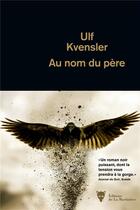 Couverture du livre « Au nom du père » de Ulf Kvensler aux éditions La Martiniere
