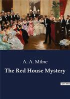 Couverture du livre « The Red House Mystery » de A. A. Milne aux éditions Culturea