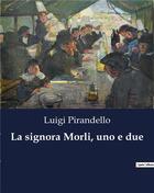 Couverture du livre « La signora Morli, uno e due » de Luigi Pirandello aux éditions Culturea