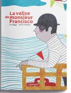 Couverture du livre « La valise de monsieur Francisco » de Lisa Biggi et Leticia Esteban aux éditions Cepages