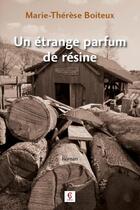 Couverture du livre « Un étrange parfum de résine » de Marie-Therese Boiteux aux éditions Association Des Auteurs De Ç Editions