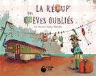 Couverture du livre « La récup' des rêves oubliés » de Helene Gloria et Manuela Dupont aux éditions La Marmite A Mots