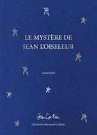 Couverture du livre « Le mystère de Jean l'oiseleur » de Jean Cocteau aux éditions Editions Des Saints Peres