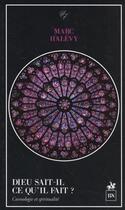 Couverture du livre « Dieu sait-il ce qu'il fait ? cosmologie et spiritualité » de Marc Halevy aux éditions Rn