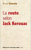Couverture du livre « La route selon Jack Kerouac » de Bruno Geneste aux éditions Montagnes Noires